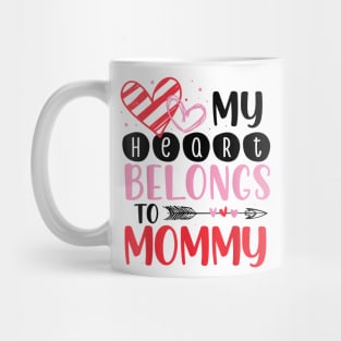 My Heart Belong To Mommy Mug